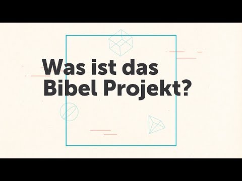 Was ist das Bibel Projekt?